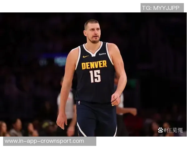 明天掘金对阵灰熊约基奇布劳恩穆雷有望全力出战